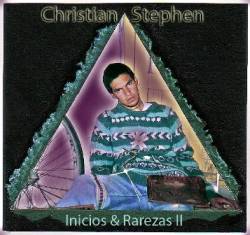 Christian Stephen : Inicios y Rarezas II